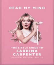 Read My Mind The Little Guide to Sabrina Carpenter