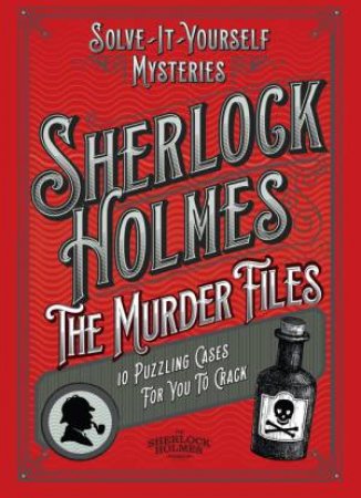 Sherlock Holmes: The Murder Files - 10 Puzzling Cases For You To Crack by Welbeck