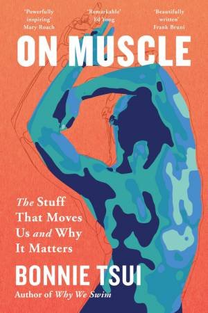 On Muscle by Bonnie Tsui