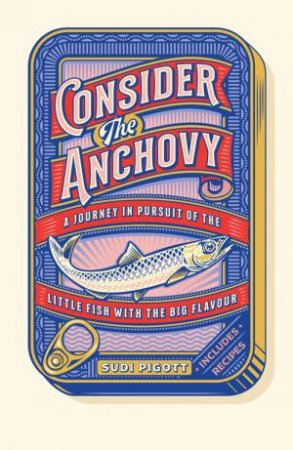 Consider the Anchovy by Sudi Pigott