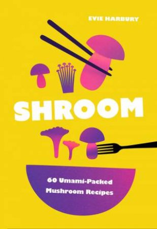 Shroom by Evie Harbury
