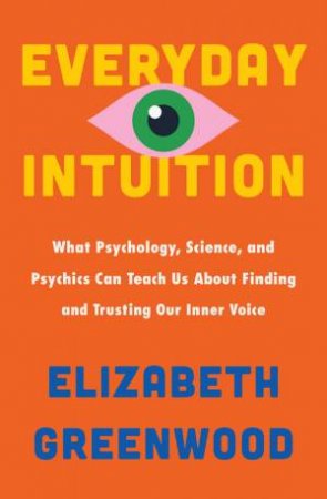 Everyday Intuition by Elizabeth Greenwood