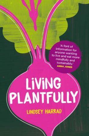 Living Plantfully by Lindsey Harrad