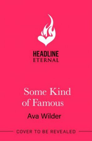 Some Kind of Famous by Ava Wilder