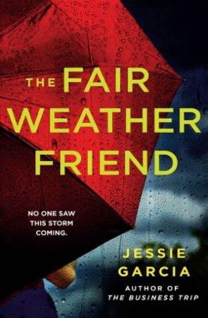 The Fair Weather Friend by Jessie Garcia