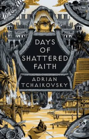 Days of Shattered Faith by Adrian Tchaikovsky