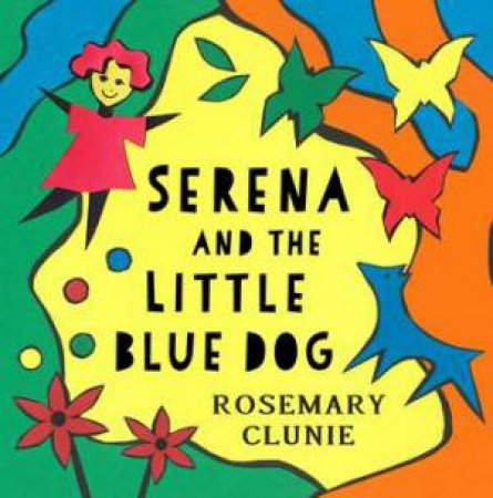 Serena and the Little Blue Dog by Rosemary Clunie