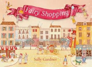 Fairy Shopping by Sally Gardner