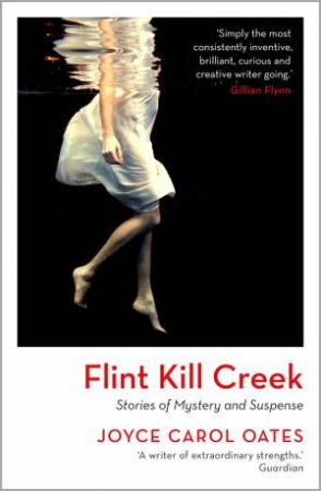 Flint Kill Creek by Joyce Carol Oates