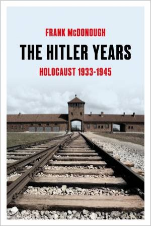 The Hitler Years by Frank McDonough