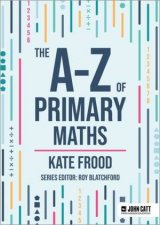 The AZ of Primary Maths