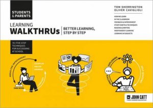 Students & Parents - Better Learning, Step by Step by Tom Sherrington & Oliver Caviglioli