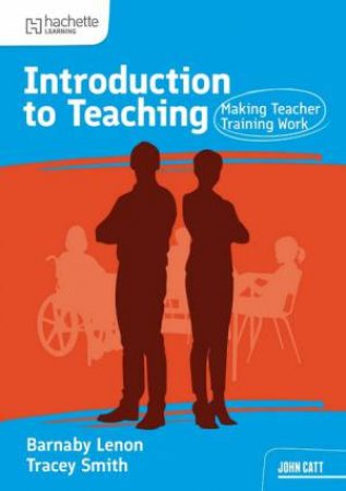 Introduction to Teaching by Barnaby Lenon & Tracy Smith