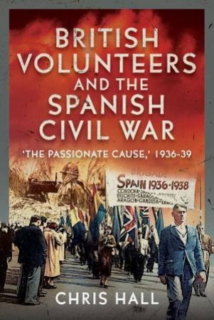 British Volunteers and the Spanish Civil War: \