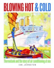 Blowing Hot and Cold Thermotank and the Story of Air Conditioning at Sea