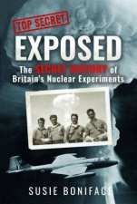 Exposed The Secret History of Britains Nuclear Experiments