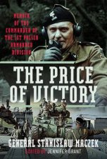 Price of Victory General Stanislaw Maczek  A Polish Tank Commanders Memoir