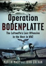 Operation Bodenplatte The Luftwaffes Last Offensive in the West in WW2