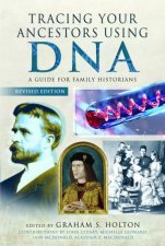 Tracing Your Ancestors Using DNA  Revised Edition A Guide for Family Historians