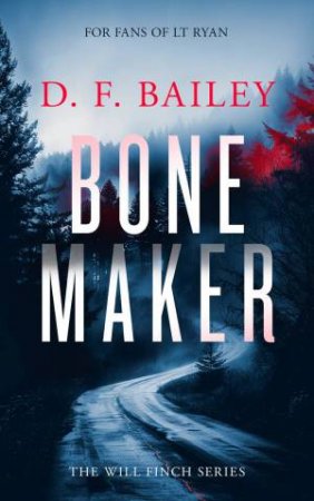 Bone Maker by D.F. Bailey