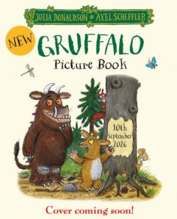 New Gruffalo Picture Book by Julia Donaldson & Axel Scheffler