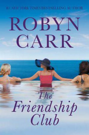 The Friendship Club by Robyn Carr