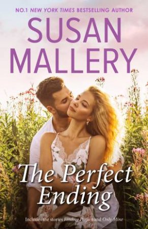 The Perfect Ending/Finding Perfect/Only Mine by Susan Mallery