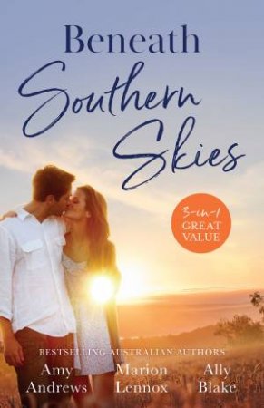 Beneath Southern Skies/Driving Her Crazy/Bushfire Bride/A Father In The Making by Amy Andrews & Ally Blake & Marion Lennox