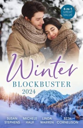 Winter Blockbuster 2024/Snowbound With His Forbidden Innocent/Storm Warning/To Save A Child/Guarding Eve by Beth Cornelison & Michele Hauf & Susan Stephens & Linda Warren