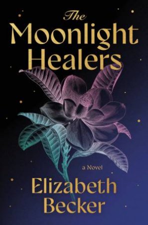 The Moonlight Healers by Elizabeth Becker