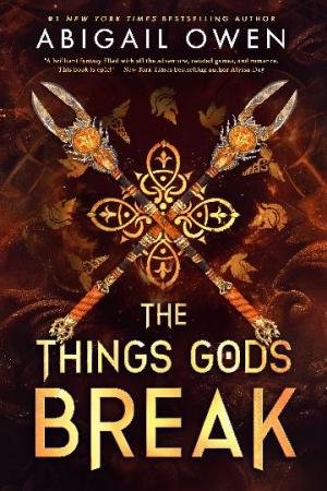 The Things Gods Break