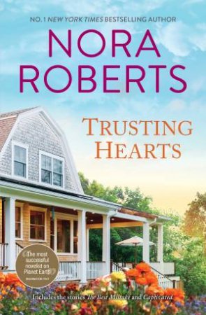 Trusting Hearts/The Best Mistake/Captivated by Nora Roberts
