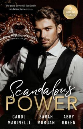 Scandalous Power/A Legacy Of Secrets/An Invitation To Sin/A Shadow Of Guilt by Abby Green & Carol Marinelli & Sarah Morgan