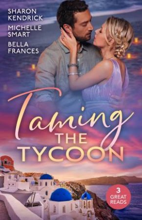 Taming The Tycoon/Secrets of Cinderella's Awakening/The Billionaire's Cinderella Contract/Redeemed by Her Innocence by Bella Frances & Sharon Kendrick & Michelle Smart