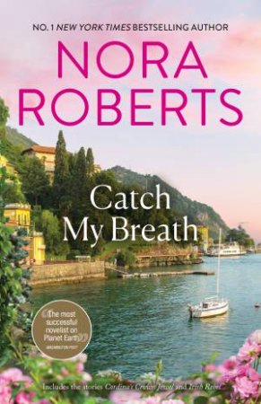 Catch My Breath/Cordina's Crown Jewel/Irish Rebel by Nora Roberts