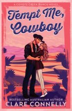 Tempt Me Cowboy Perfect for fans of Elsie Silver and Lyla Sagethis slowburn cowboy romance delivers sizzling chemistry heartfelt emotion