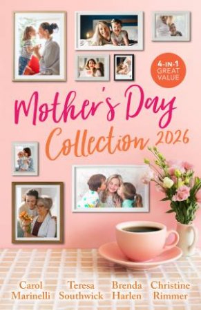 Mother's Day Collection 2026/Their One Night Baby/The Cowboy's Promise/Her Not-So-Little Secret/Rachel's Bundle Of Joy by Brenda Harlen & Carol Marinelli & Christine Rimmer & Teresa Southwick