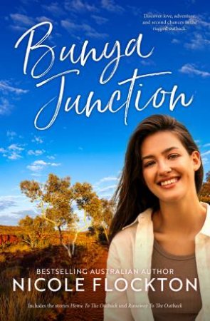 Bunya Junction/Home To The Outback/Runaway To The Outback by Nicole Flockton