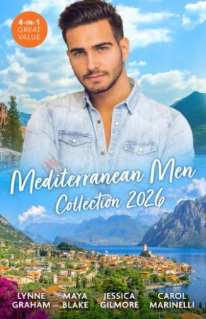 Mediterranean Men Collection 2026/The Italian's Bride Worth Billions/TheGreek's Forgotten Marriage/Mediterranean Fling To Wedding Ring/Uncoverin by Maya Blake & Jessica Gilmore & Lynne Graham & Carol Marinelli
