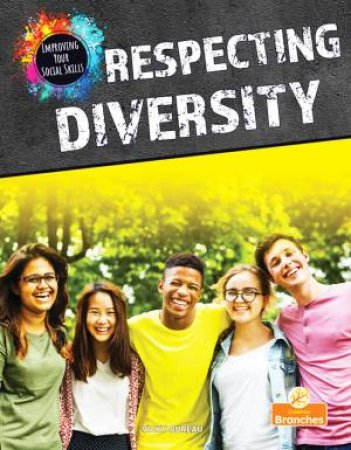 Improving Your Social Skills: Respecting Diversity by Vicky Bureau
