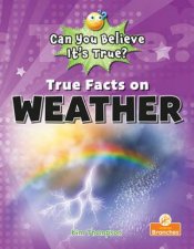Can You Believe Its True True Facts on Weather