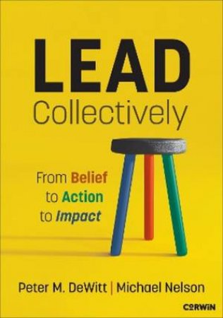 Lead Collectively by Peter M. DeWitt & Michael Nelson