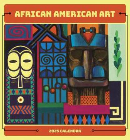 2025 African American Art Wall Calendar by Pomegranate