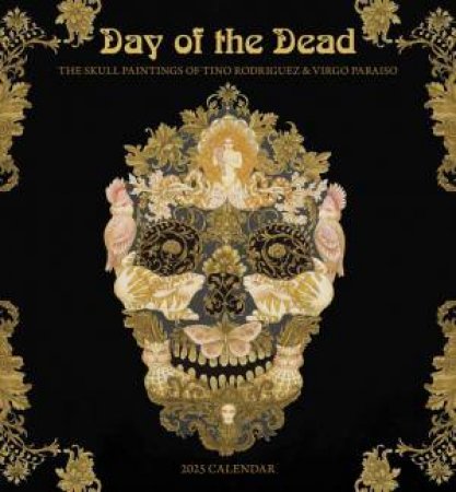 2025 Day Of The Dead Wall Calendar by Tino Rodriguez