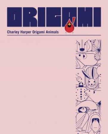 Charley Harper Origami Animals by Charley Harper