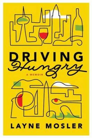 Driving Hungry by Layne Mosler
