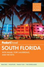 Fodors South Florida with Miami Fort Lauderdale  the Keys