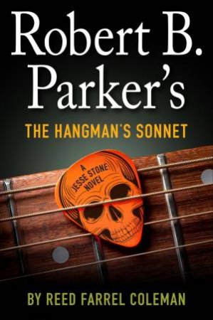 Robert B. Parker's The Hangman's Sonnet by Reed Farrel Coleman