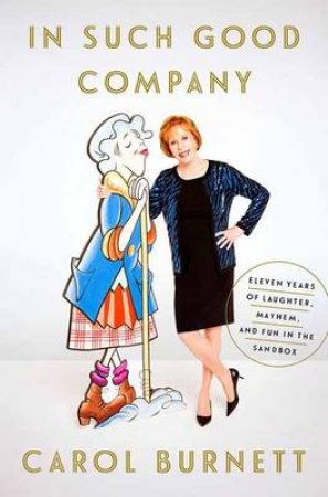 In Such Good Company by Carol Burnett