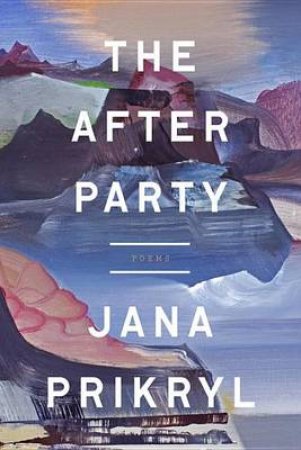 The After Party by Jana Prikryl